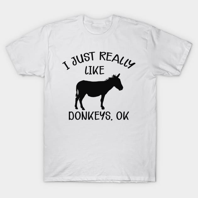 Donkey - I just really like donkeys, Ok T-Shirt by KC Happy Shop